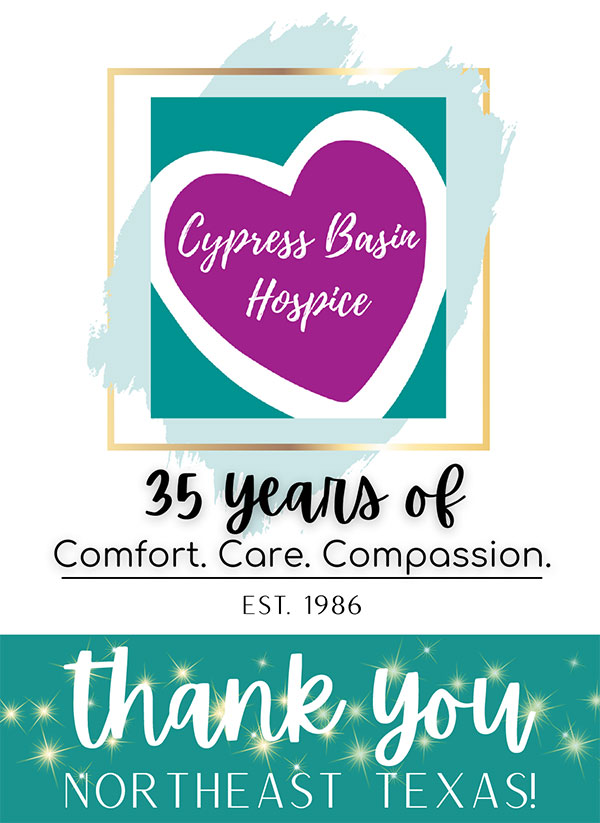 Cypress Basin Hospice 35 years of comfort, care, and compassion thank you notice to the community.